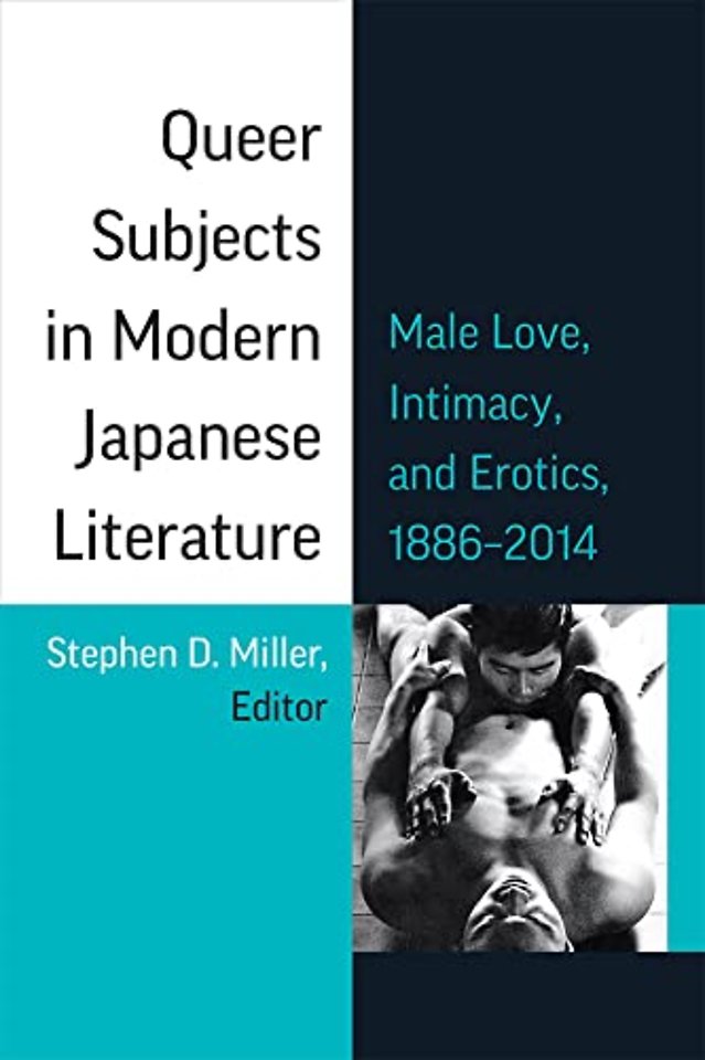 Queer Subjects in Modern Japanese Literature – Male Love, Intimacy, and Erotics, 1886–2014
