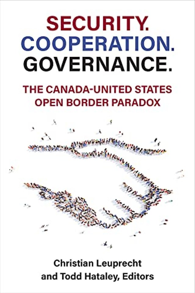 Security. Cooperation. Governance. – The Canada–United States Open Border Paradox
