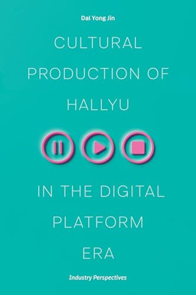Cultural Production of Hallyu in the Digital Pla – Industry Perspectives