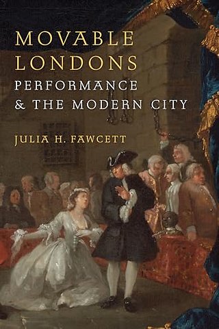Movable Londons – Performance and the Modern City
