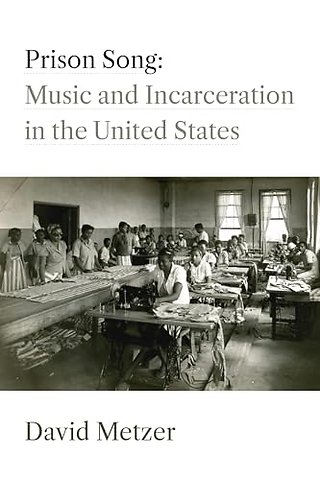 Prison Song – Music and Incarceration in the United States