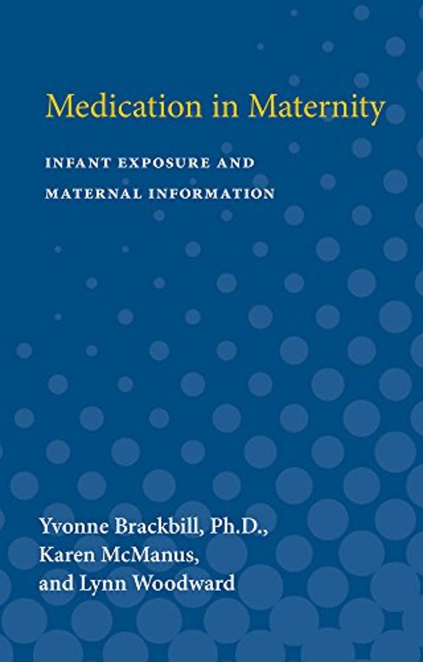 Medication in Maternity – Infant Exposure and Maternal Information