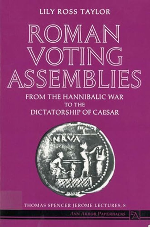 Roman Voting Assemblies – From the Hannibalic War to the Dictatorship of Caesar