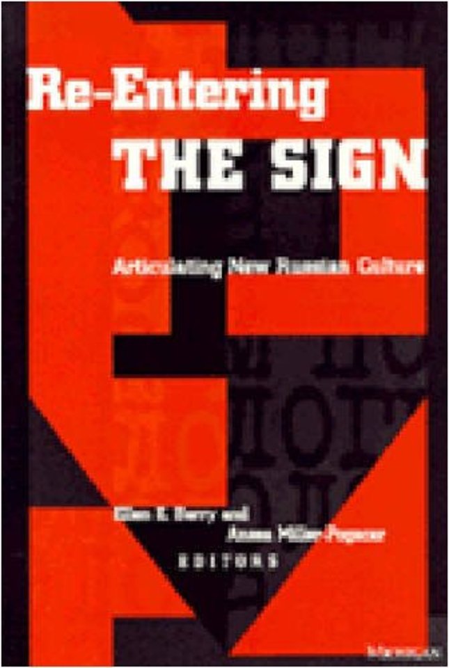 Re–Entering the Sign – Perspectives on New Russian Culture