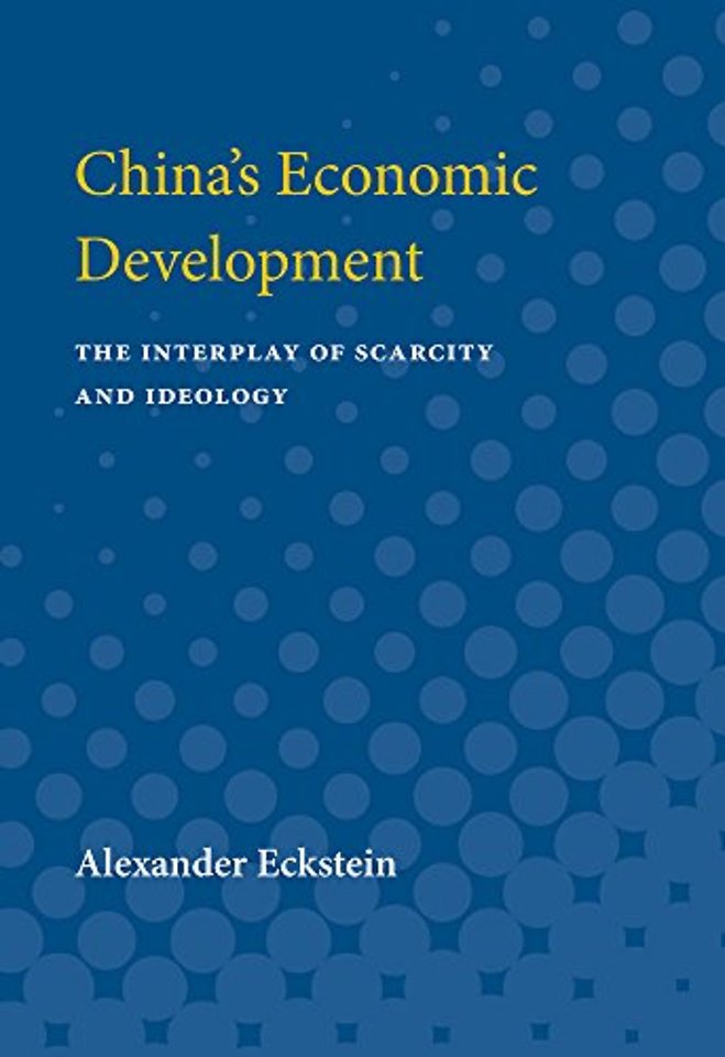 China`s Economic Development – The Interplay of Scarcity and Ideology