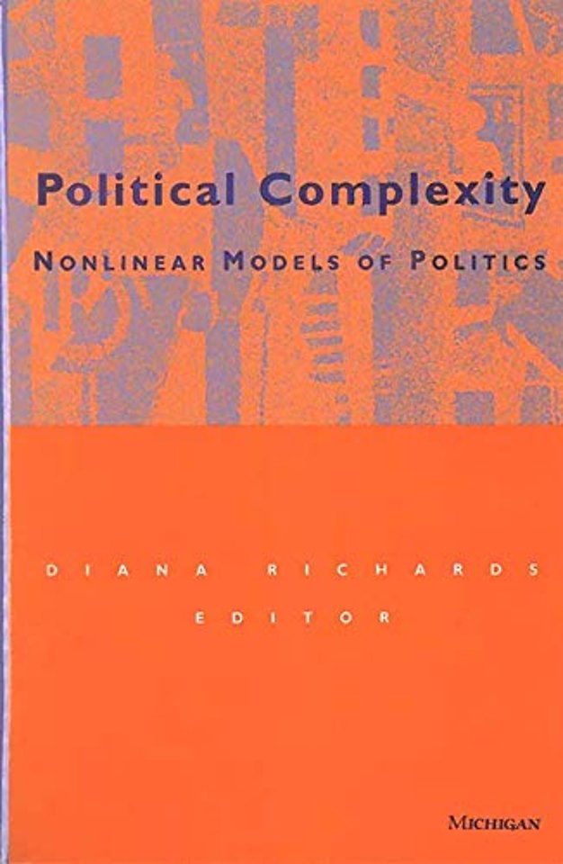 Political Complexity – Nonlinear Models of Politics