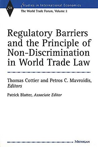 Regulatory Barriers and the Principle of Non–dis – Past, Present, and Future