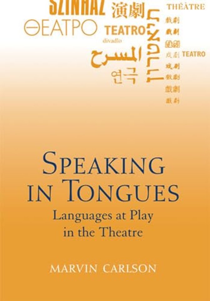 Speaking in Tongues – Languages at Play in the Theatre