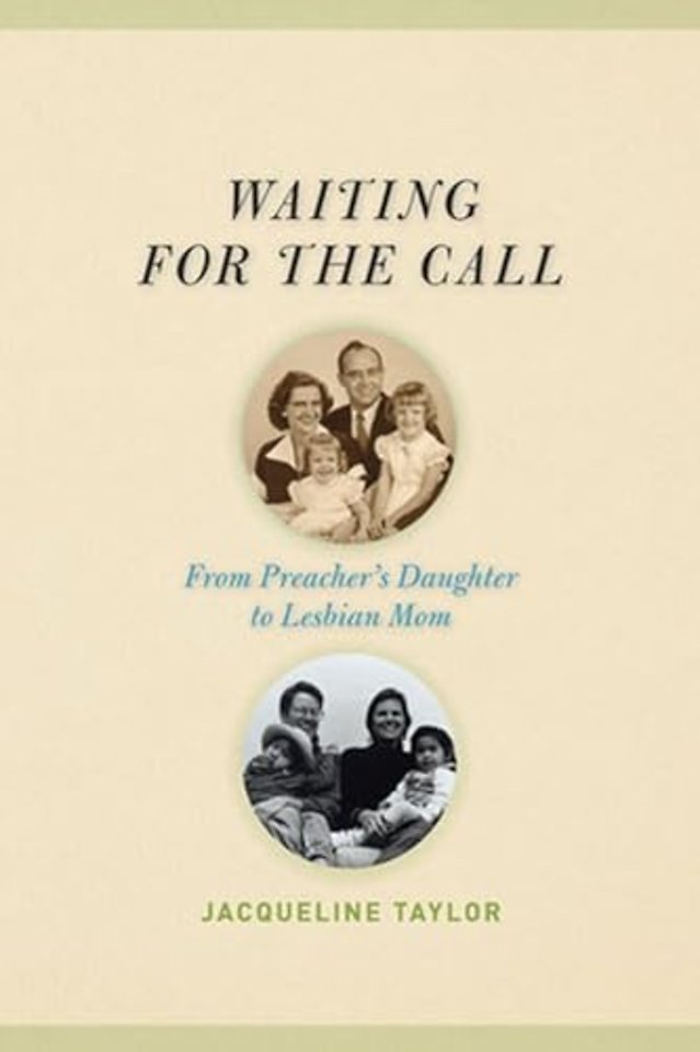 Waiting for the Call – From Preacher`s Daughter to Lesbian Mom
