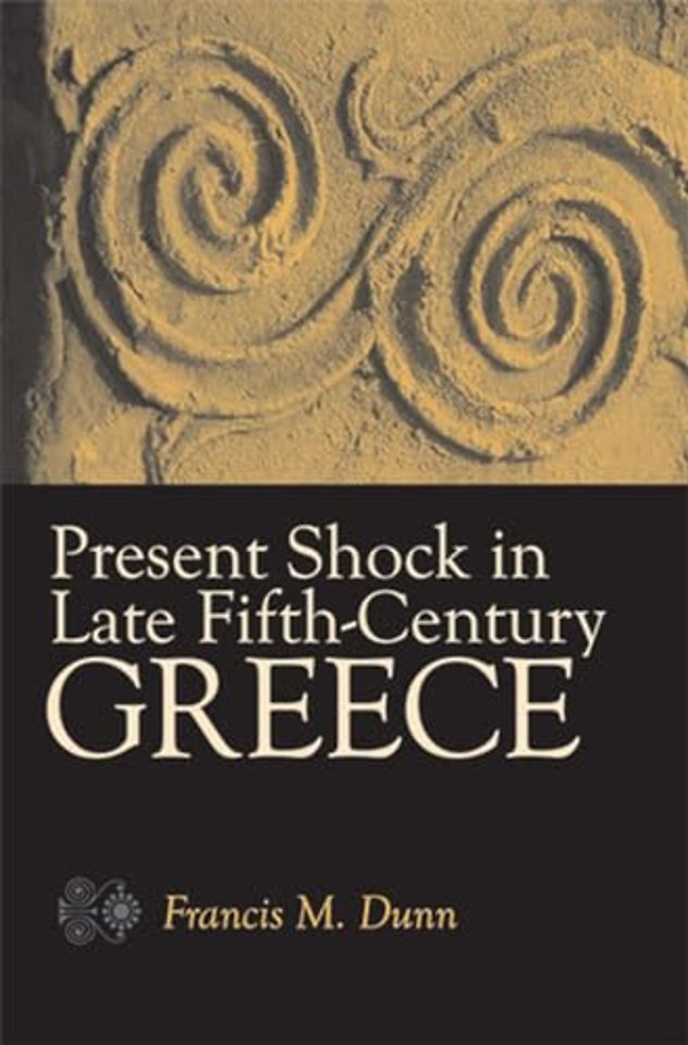 Present Shock in Late Fifth–Century Greece