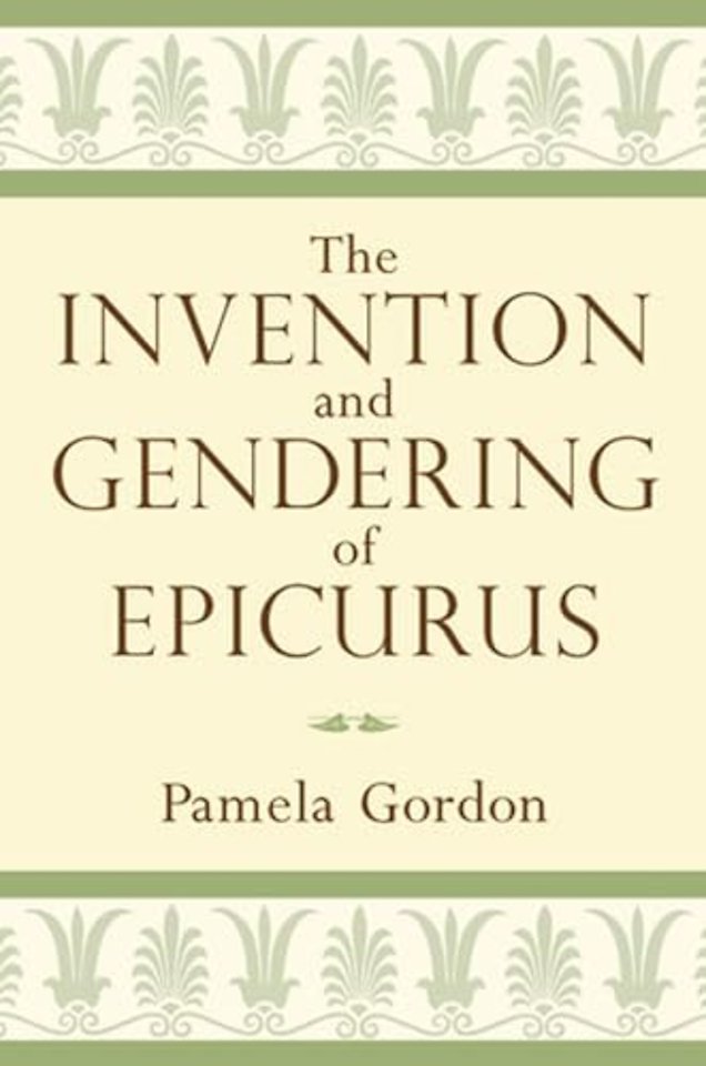 The Invention and Gendering of Epicurus