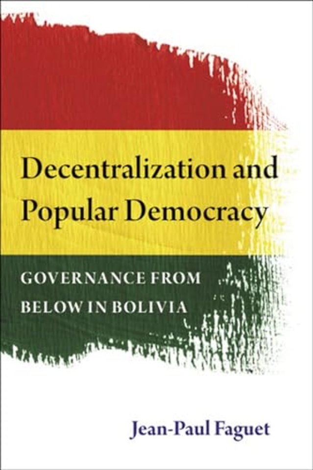 Decentralization and Popular Democracy – Governance from Below in Bolivia