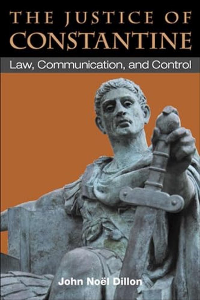 The Justice of Constantine – Law, Communication, and Control