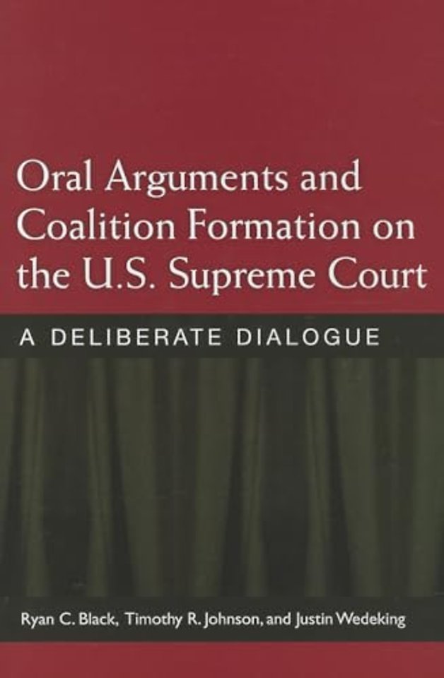 Oral Arguments and Coalition Formation on the U. – A Deliberate Dialogue