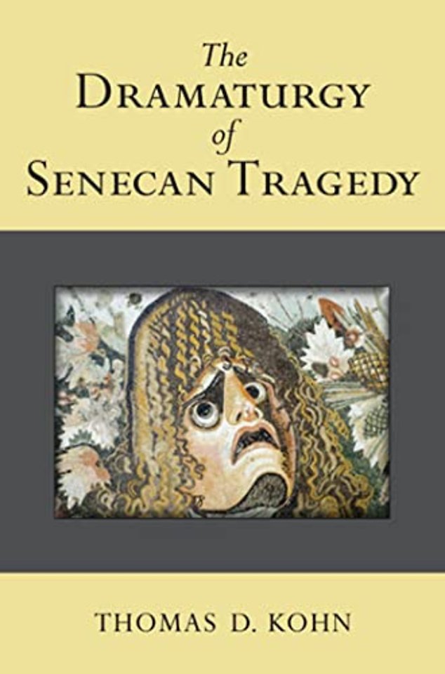 The Dramaturgy of Senecan Tragedy