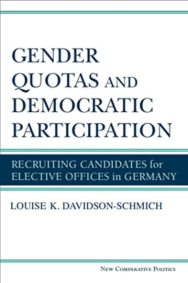 Gender Quotas and Democratic Participation – Recruiting Candidates for Elective Offices in Germany