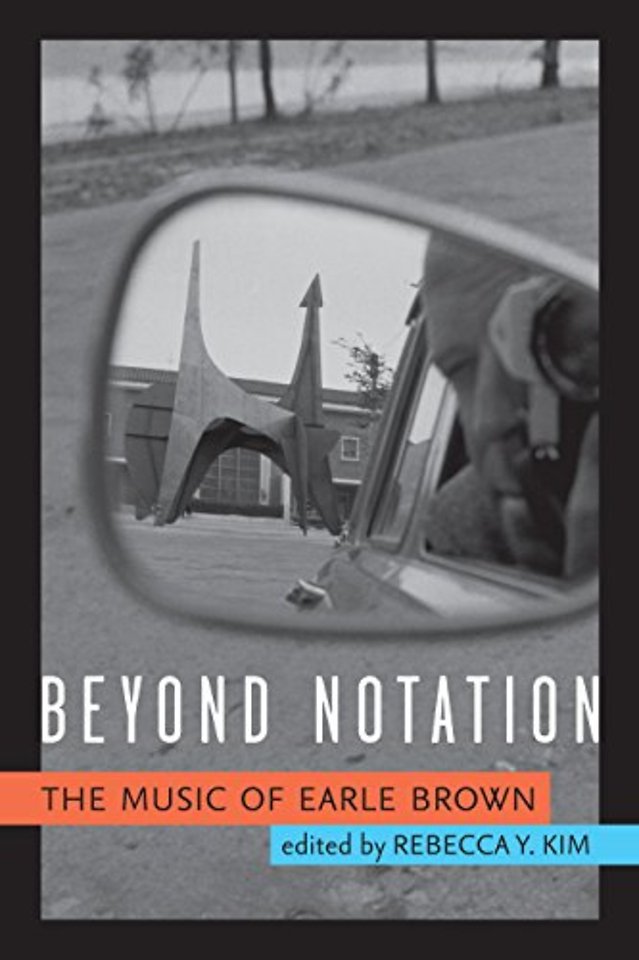 Beyond Notation – The Music of Earle Brown