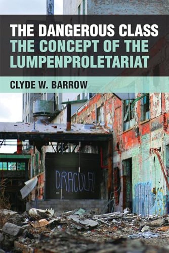 The Dangerous Class – The Concept of the Lumpenproletariat