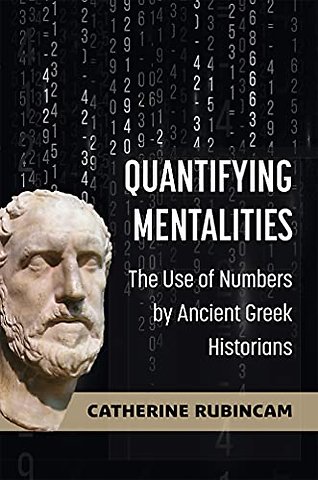 Quantifying Mentalities – The Use of Numbers by Ancient Greek Historians