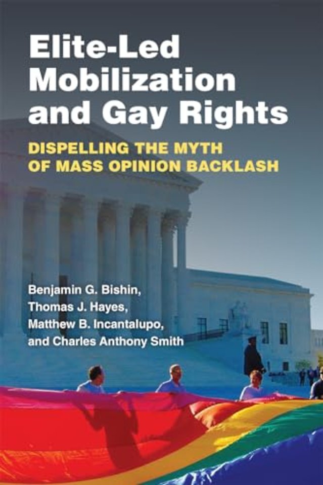 Elite–Led Mobilization and Gay Rights – Dispelling the Myth of Mass Opinion Backlash