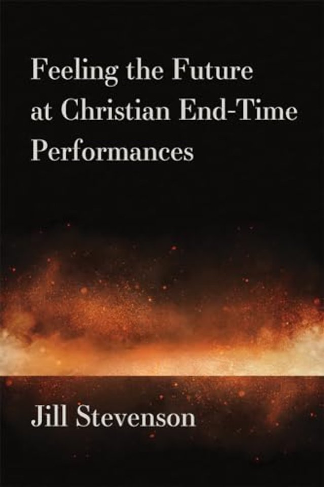 Feeling the Future at Christian End–Time Performances