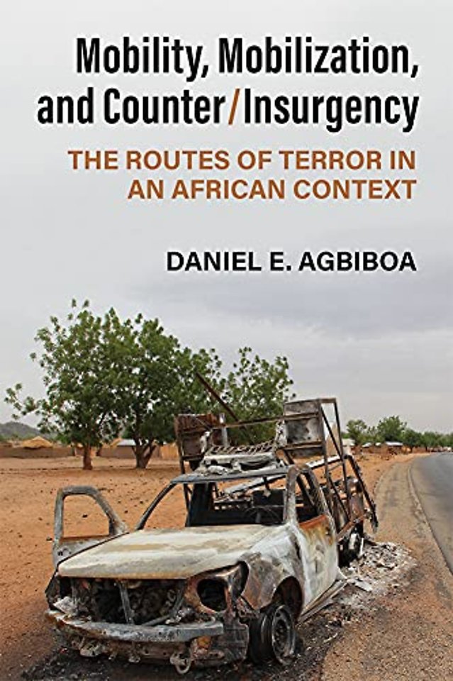 Mobility, Mobilization, and Counter/Insurgency – The Routes of Terror in an African Context