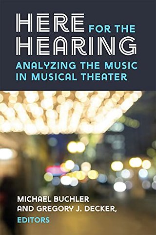 Here for the Hearing – Analyzing the Music in Musical Theater