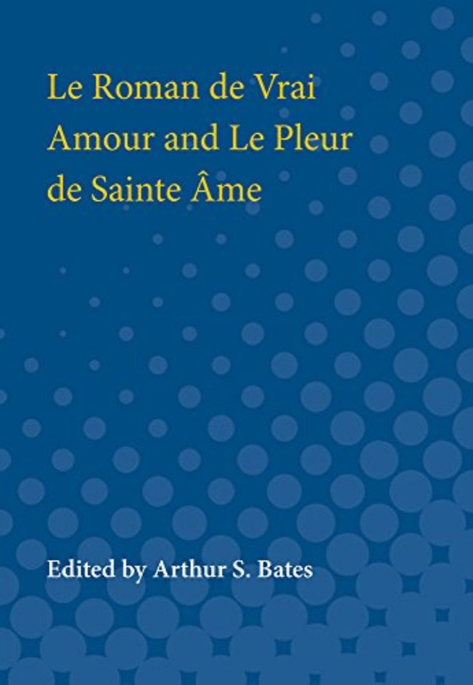 Le Roman de Vrai Amour and Le Pleur de Sainte Ame