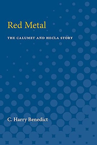 Red Metal – The Calumet and Hecla Story