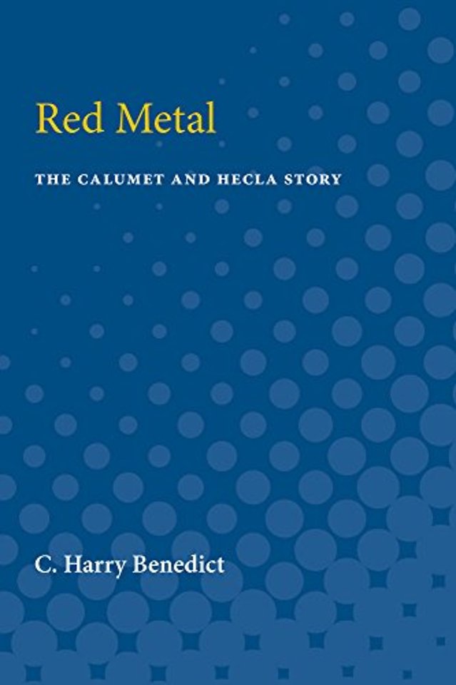 Red Metal – The Calumet and Hecla Story