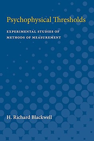 Psychophysical Thresholds – Experimental Studies of Methods of Measurement