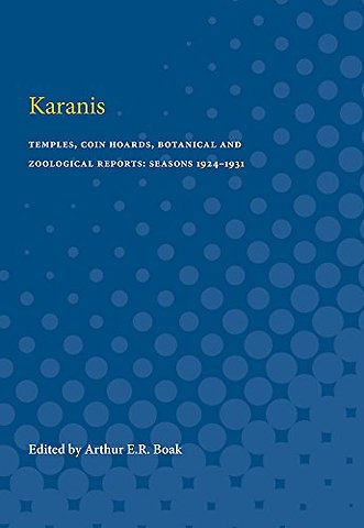 Karanis – Temples, Coin Hoards, Botanical and Zoological Reports: Seasons 1924–1931