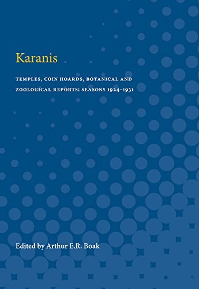 Karanis – Temples, Coin Hoards, Botanical and Zoological Reports: Seasons 1924–1931