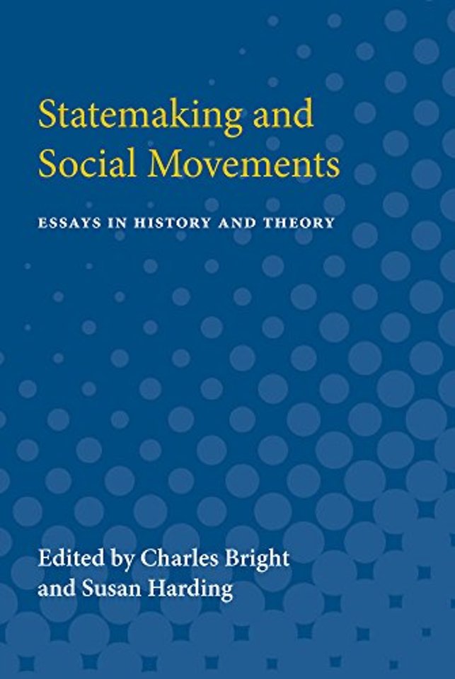Statemaking and Social Movements – Essays in History and Theory