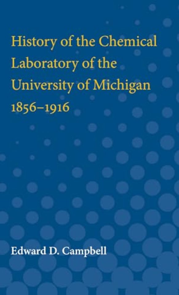 History of the Chemical Laboratory of the University of Michigan, 1856–1916