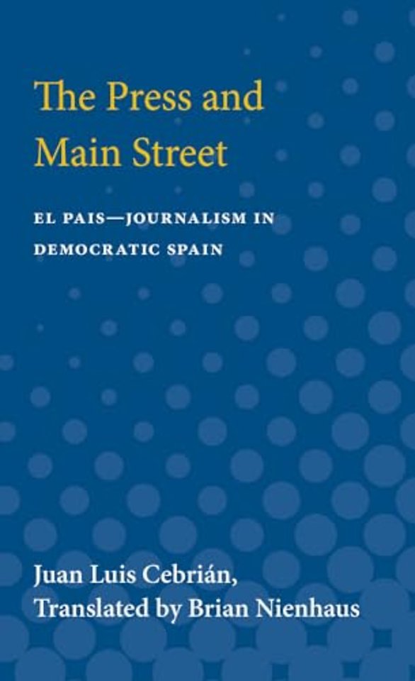 The Press and Main Street – El Pais––Journalism in Democratic Spain