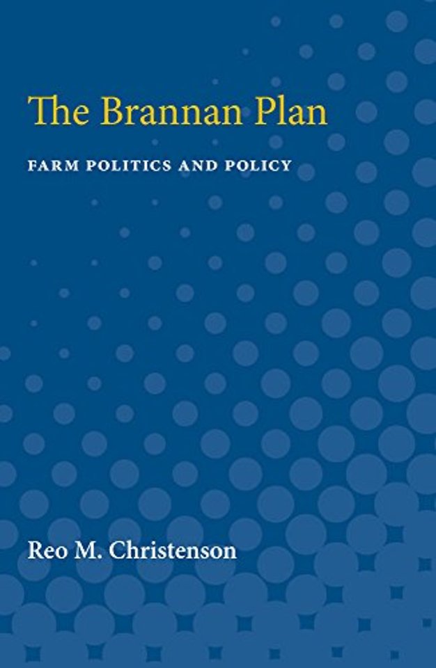 The Brannan Plan – Farm Politics and Policy