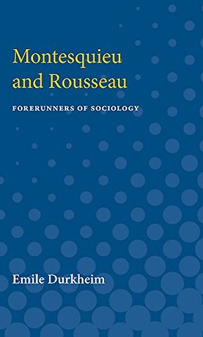 Montesquieu and Rousseau – Forerunners of Sociology
