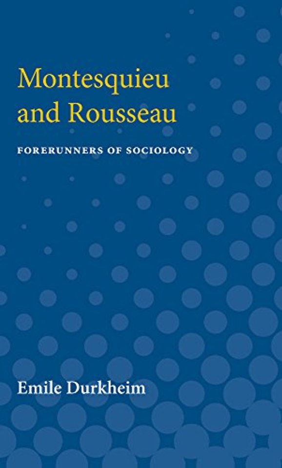 Montesquieu and Rousseau – Forerunners of Sociology