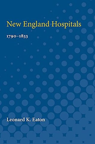 New England Hospitals – 1790–1833