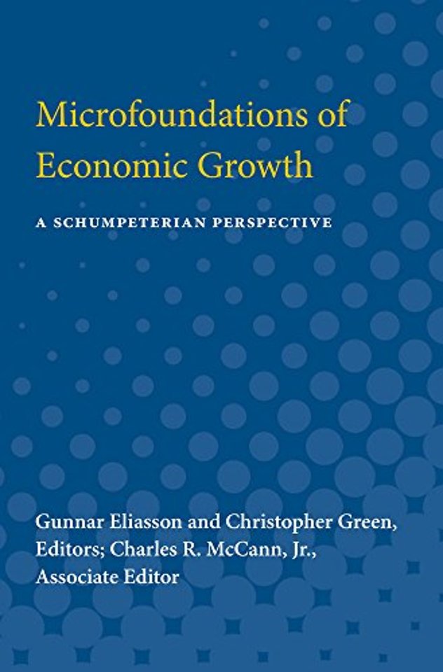 Microfoundations of Economic Growth – A Schumpeterian Perspective