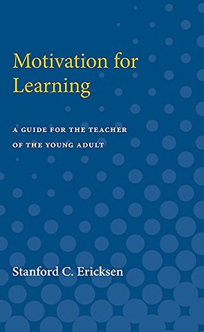 Motivation for Learning – A Guide for the Teacher of the Young Adult