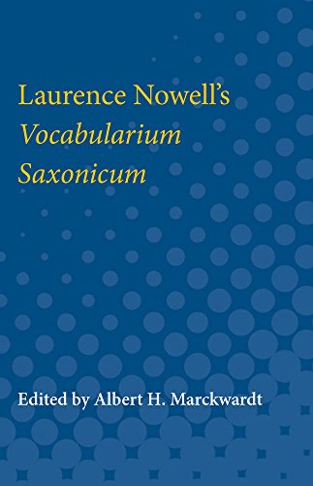 Laurence Nowell`s Vocabularium Saxonicum