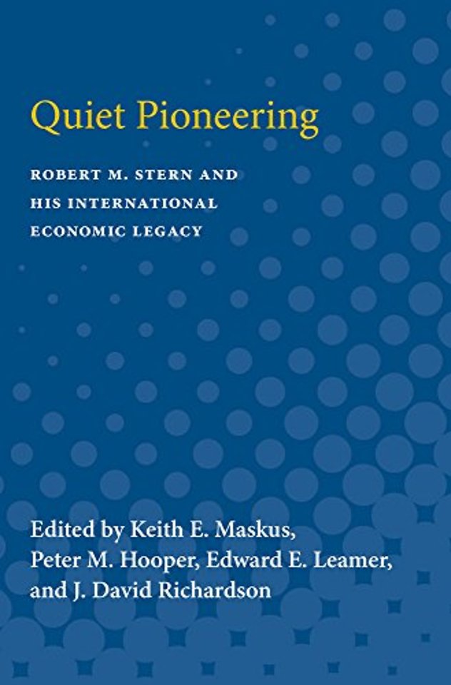 Quiet Pioneering – Robert M. Stern and His International Economic Legacy