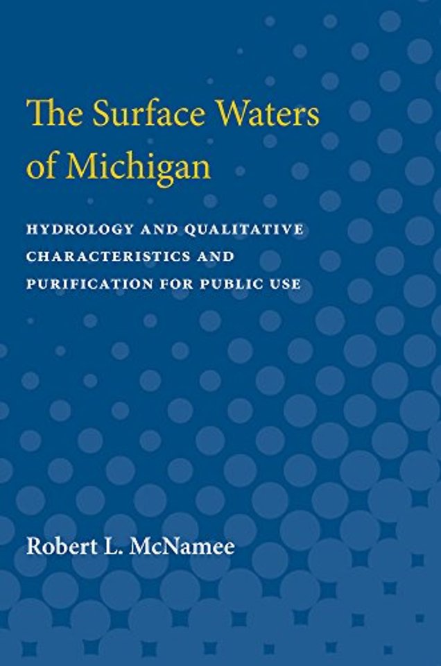 Surface Waters of Michigan – Hydrology and Qualitative Characteristics and Purification for Public Use