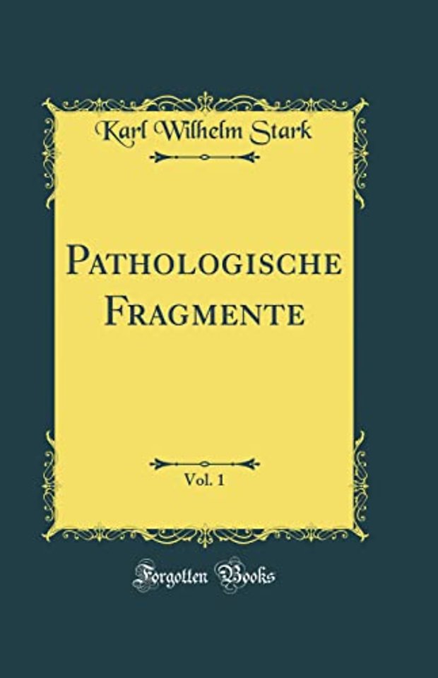 Pathologische Fragmente, Vol. 1 (Classic Reprint)