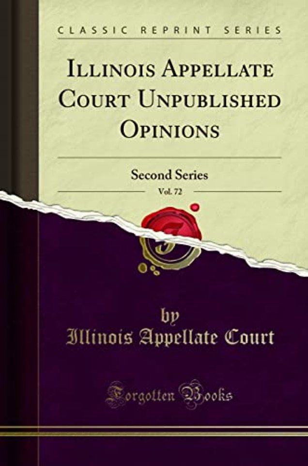 Illinois Appellate Court Unpublished Opinions, Vol. 72