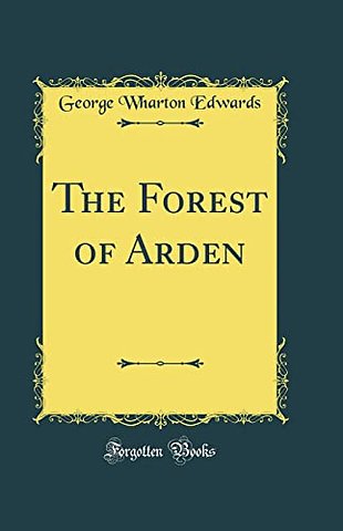 The Forest of Arden (Classic Reprint)