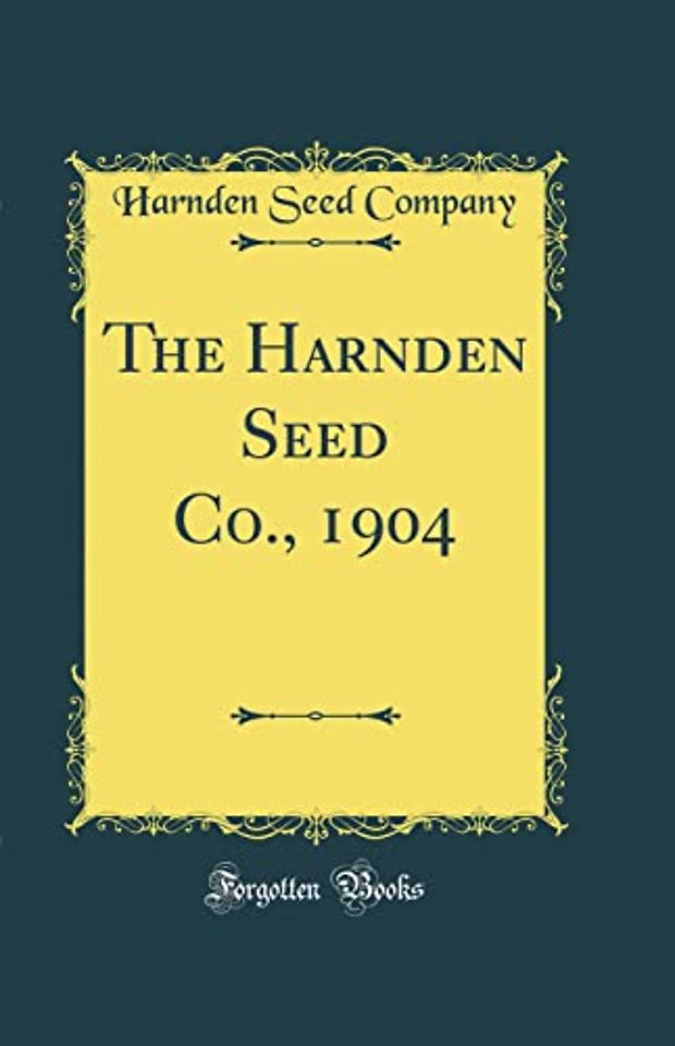 The Harnden Seed Co., 1904 (Classic Reprint)