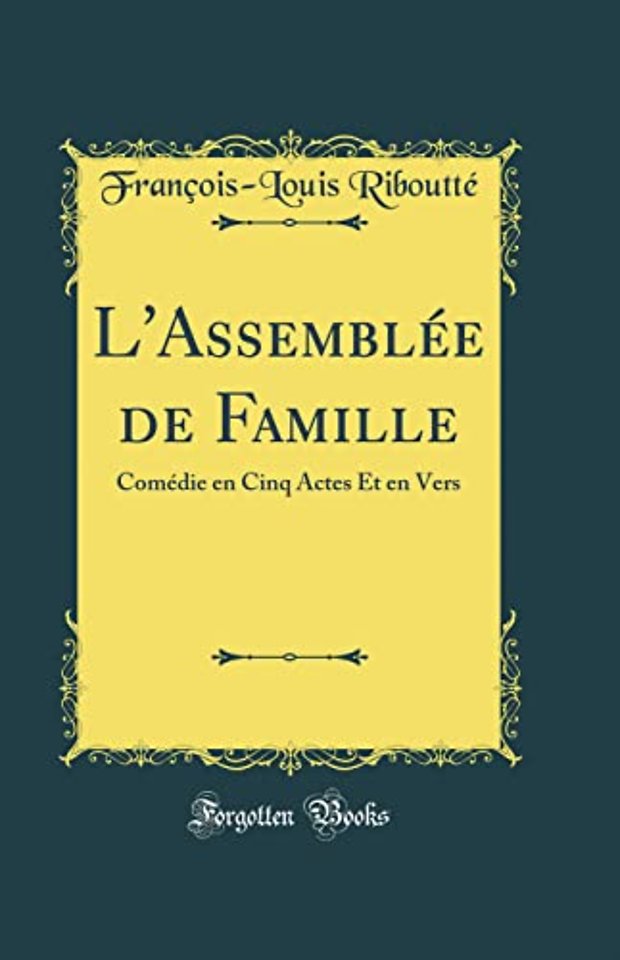 L'Assemblee de Famille: Comedie en Cinq Actes Et en Vers (Classic Reprint)
